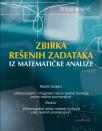 Zbirka rešenih zadataka iz matematičke analize Zbirka rešenih zadataka iz matematičke analize