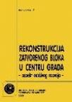 Rekonstrukcija zatvorenog bloka u centru grada: Aspekt održivog razvoja Rekonstrukcija zatvorenog bloka u centru grada: Aspekt održivog razvoja