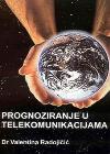 Prognoziranje u telekomunikacijama Prognoziranje u telekomunikacijama