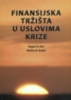 Finansijska tržišta u uslovima krize Finansijska tržišta u uslovima krize