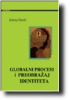 Globalni procesi i identitet preobražaja Globalni procesi i identitet preobražaja
