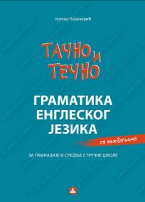 Tačno i tečno: gramatika engleskog jezika sa vežbanjima