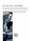 Delirijum i sudbina: Dvadeset godina jedne Španjolke Delirijum i sudbina: Dvadeset godina jedne Španjolke
