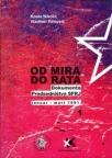 Od mira do rata - Dokumenta Predsedništva SFRJ I (januar - mart 1991) Od mira do rata - Dokumenta Predsedništva SFRJ I (januar - mart 1991)