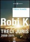 Robi K. Treći juriš Robi K. Treći juriš