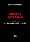 Minut ćutanja; epizode iz bosanskog rata 1992–95. Minut ćutanja; epizode iz bosanskog rata 1992–95.