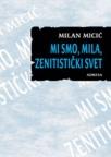 Mi smo, mila, zenitistički svet Mi smo, mila, zenitistički svet