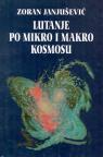 Lutanje po mikro i makro kosmosu Lutanje po mikro i makro kosmosu