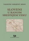 Sloveni u ranom srednjem veku Sloveni u ranom srednjem veku