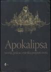 Apokalipsa - teorija, praksa i estetika propasti sveta