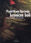 Praktikum liječenja kronične boli Praktikum liječenja kronične boli