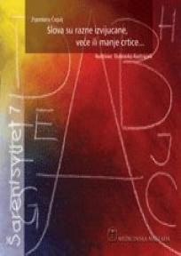 Slova su razne izvijucane, veće ili male crtice…