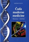 Čuda moderne medicine Čuda moderne medicine