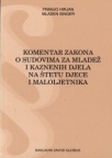 Komentar Zakona o sudovima za mladež i kaznenih dela na štetu djece i maloletnika Komentar Zakona o sudovima za mladež i kaznenih dela na štetu djece i maloletnika