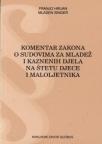 Komentar Zakona o sudovima za mladež i kaznenih dela na štetu djece i maloletnika