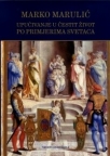 Upućivanje u čestit život po primjerima svetaca Upućivanje u čestit život po primjerima svetaca