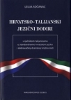 Hrvatsko - talijanski jezični dodiri Hrvatsko - talijanski jezični dodiri