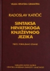 Sintaksa hrvatskoga književnog jezika Sintaksa hrvatskoga književnog jezika