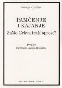 Pamćenje i kajanje - Zašto crkva traži oprost?
