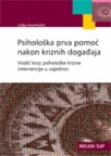 Psihološka prva pomoć nakon kriznih događaja Psihološka prva pomoć nakon kriznih događaja