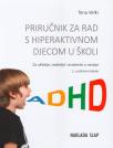 Priručnik za rad s hiperaktivnom djecom u školi Priručnik za rad s hiperaktivnom djecom u školi