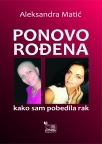 Ponovo rođena - kako sam pobedila rak