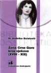 Žena Crne Gore kroz vjekove (XVIII-XIX) Žena Crne Gore kroz vjekove (XVIII-XIX)
