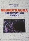 Neurotrauma : konzervativni aspekt Neurotrauma : konzervativni aspekt