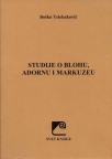 Studije o Blohu, Adornu i Markuzeu Studije o Blohu, Adornu i Markuzeu