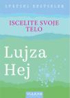 Iscelite svoje telo Iscelite svoje telo