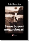 Samo bogovi mogu obećati Samo bogovi mogu obećati