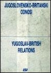 Jugoslovensko-britanski odnosi Jugoslovensko-britanski odnosi