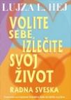 Volite sebe, izlečite svoj život - radna sveska Volite sebe, izlečite svoj život - radna sveska