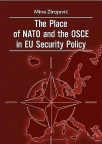 The place of NATO and the OSCE in EU Security Policy The place of NATO and the OSCE in EU Security Policy