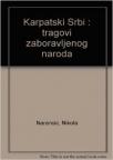 Karpatski Srbi - tragovi zaboravljenog naroda Karpatski Srbi - tragovi zaboravljenog naroda