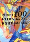 Prvih 100 pitanja za psihijatra Prvih 100 pitanja za psihijatra