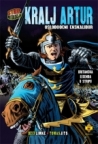 Kralj Artur: oslobođeni Ekskalibur: britanska legenda u stripu Kralj Artur: oslobođeni Ekskalibur: britanska legenda u stripu