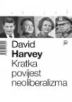 Kratka povijest neoliberalizma Kratka povijest neoliberalizma