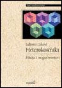 Heterokosmika - fikcija i mogući svetovi