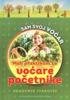 Sam svoj voćar - mali praktikum za voćare početnike