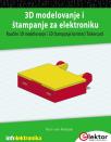 3D modelovanje i štampanje za elektroniku 3D modelovanje i štampanje za elektroniku