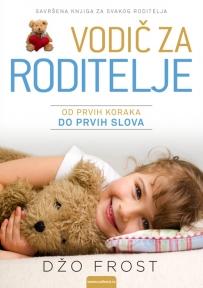 Vodič za roditelje - od prvih koraka do prvih slova