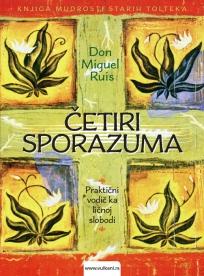 Četiri sporazuma: knjiga mudrosti starih Tolteka