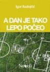 A dan je tako lepo počeo A dan je tako lepo počeo