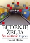 Buđenje želja: Šta motiviše kupce? Buđenje želja: Šta motiviše kupce?