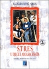 Stres u djece i adolescenata Stres u djece i adolescenata