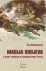 Magija brojeva i njena primena u svakodnevnom životu Magija brojeva i njena primena u svakodnevnom životu