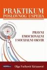 Praktikum poslovnog uspeha: Pravni, emocionalni i socijalni okviri