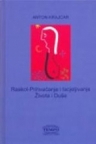 Raskol - prihvaćanje i isceljivanje života i duše Raskol - prihvaćanje i isceljivanje života i duše