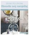 Dom po svom - obnovite svoj nameštaj Dom po svom - obnovite svoj nameštaj